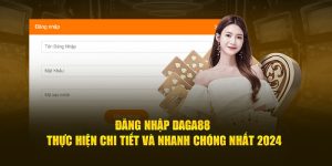 Đăng Nhập Daga88 - Cá Cược Đỉnh Cao Ngay Hôm Nay