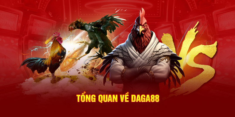 Tổng quan về Daga88